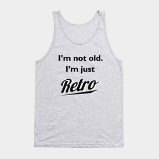 I'm not old I'm just retro t-shirt Tank Top